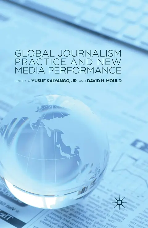 Cover of Global Journalism Practice and New Media Performance