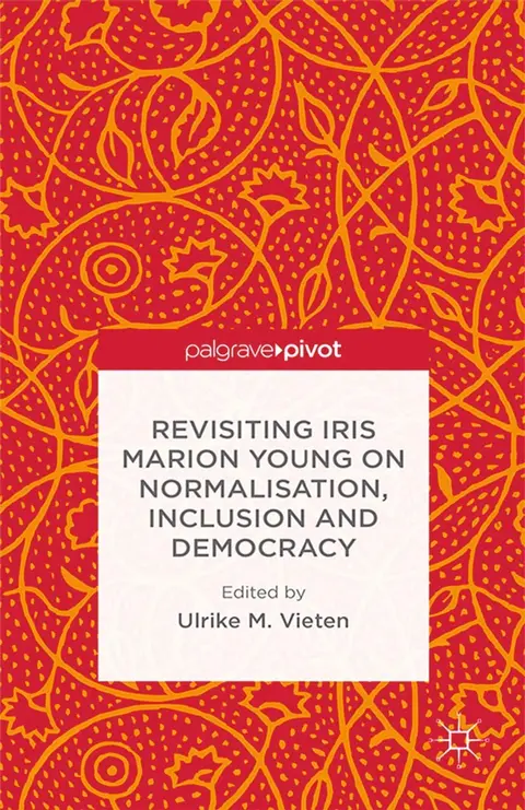 Cover of Revisiting Iris Marion Young on Normalisation, Inclusion and Democracy