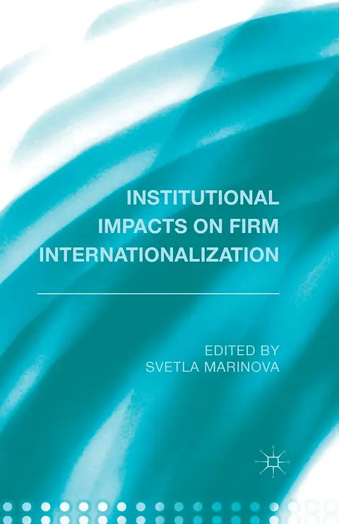 Cover of Institutional Impacts on Firm Internationalization