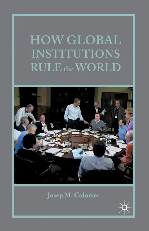 Cover of How Global Institutions Rule the World