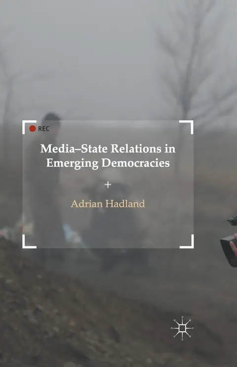 Cover of Media-State Relations in Emerging Democracies