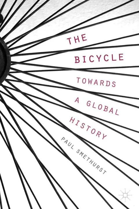 Cover of The Bicycle ― Towards a Global History