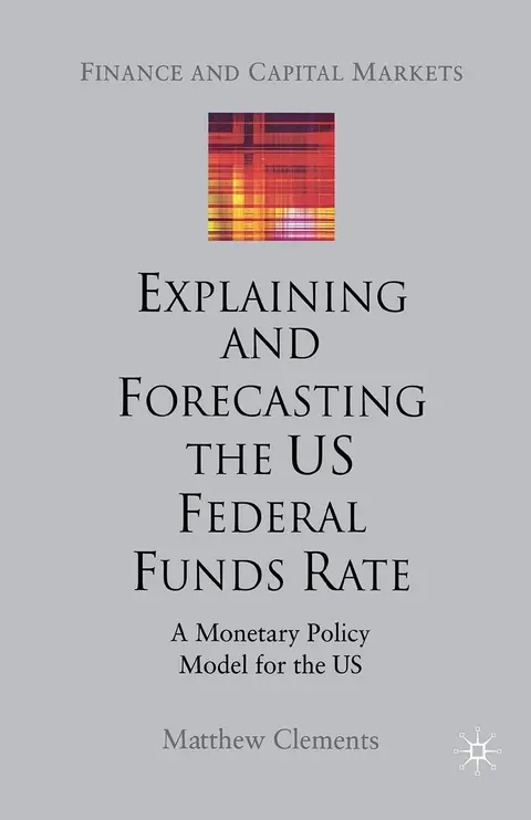 Cover of Explaining and Forecasting the US Federal Funds Rate