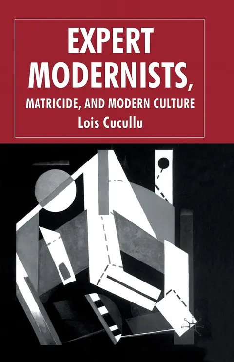 Cover of Expert Modernists, Matricide and Modern Culture