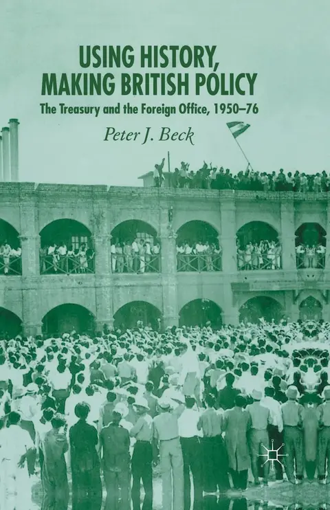 Cover of Using History, Making British Policy