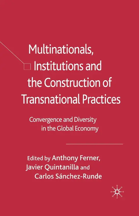 Cover of Multinationals, Institutions and the Construction of Transnational Practices