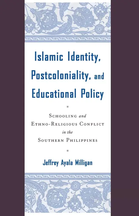 Cover of Islamic Identity, Postcoloniality, and Educational Policy