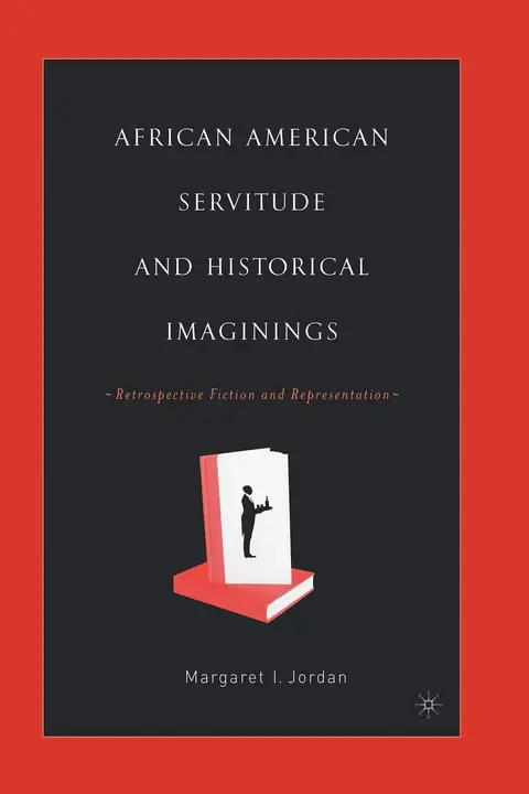 Cover of African American Servitude and Historical Imaginings