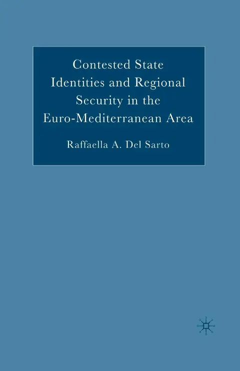 Cover of Contested State Identities and Regional Security in the Euro-mediterranean Area