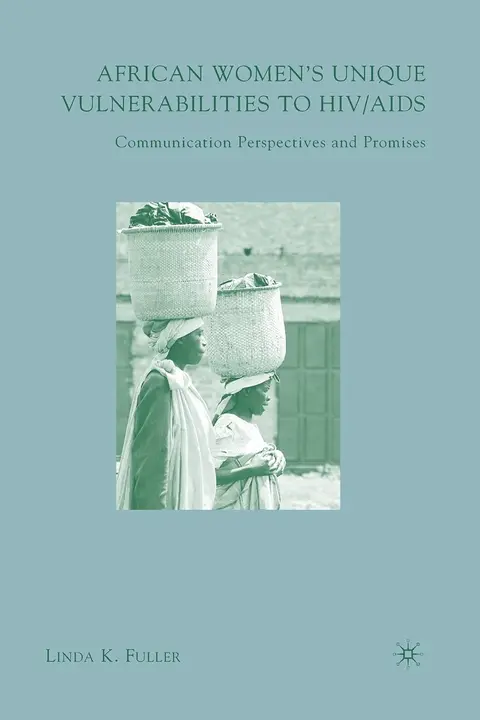 Cover of African Women's Unique Vulnerabilities to HIV/AIDS
