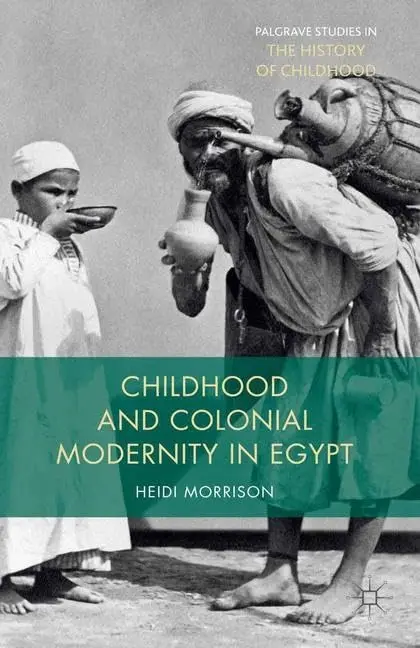Cover of Childhood and Colonial Modernity in Egypt