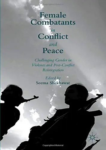 Cover of Female Combatants in Conflict and Peace