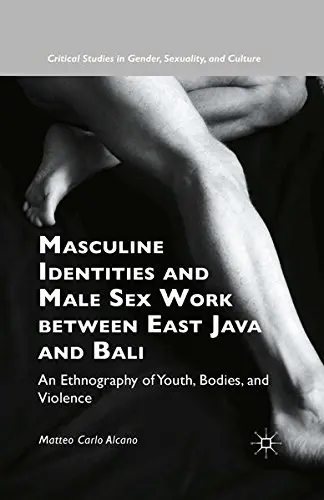 Cover of Masculine Identities and Male Sex Work Between East Java and Bali