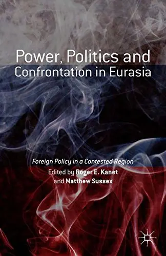 Cover of Power, Politics and Confrontation in Eurasia