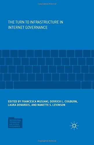 Cover of The Turn to Infrastructure in Internet Governance