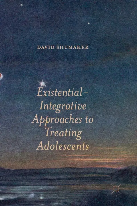 Cover of Existential-Integrative Approaches to Treating Adolescents