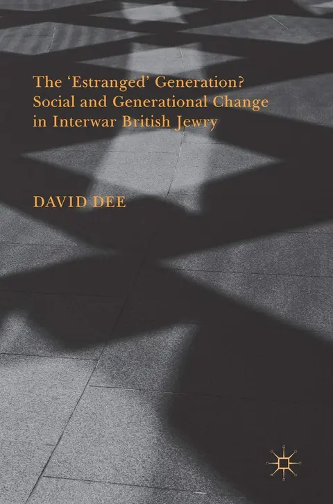 Cover of The ‘Estranged’ Generation? Social and Generational Change in Interwar British Jewry