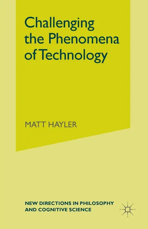 Cover of Challenging the Phenomena of Technology