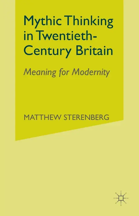 Cover of Mythic Thinking in Twentieth-Century Britain