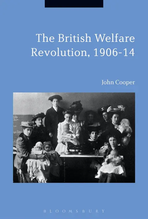 Cover of The British Welfare Revolution, 1906-14