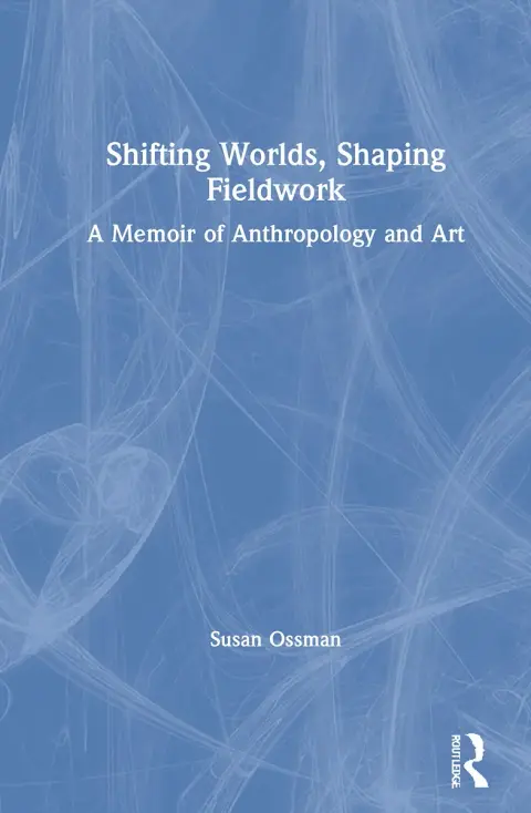Cover of Shifting Worlds, Shaping Fieldwork
