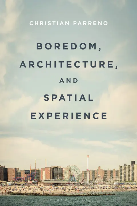 Cover of Boredom, Architecture, and Spatial Experience