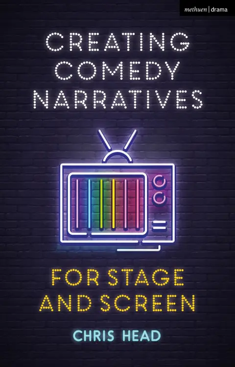Cover of Creating Comedy Narratives for Stage and Screen