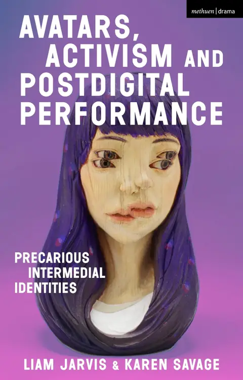 Cover of Avatars, Activism and Postdigital Performance