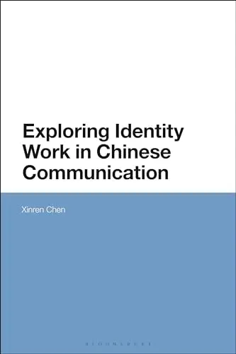 Cover of Exploring Identity Work in Chinese Communication