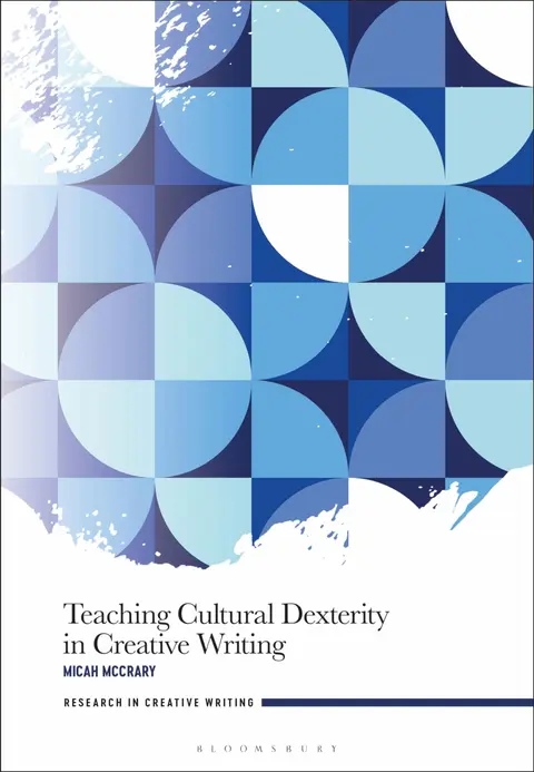 Cover of Teaching Cultural Dexterity in Creative Writing