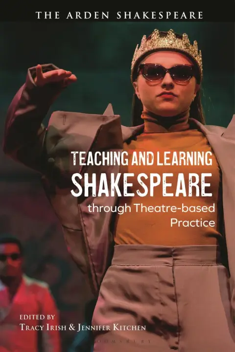 Cover of Teaching and Learning Shakespeare Through Theatre-Based Practice