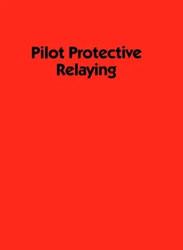 Cover of Pilot Protective Relaying
