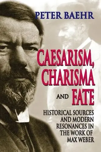 Cover of Caesarism, Charisma and Fate