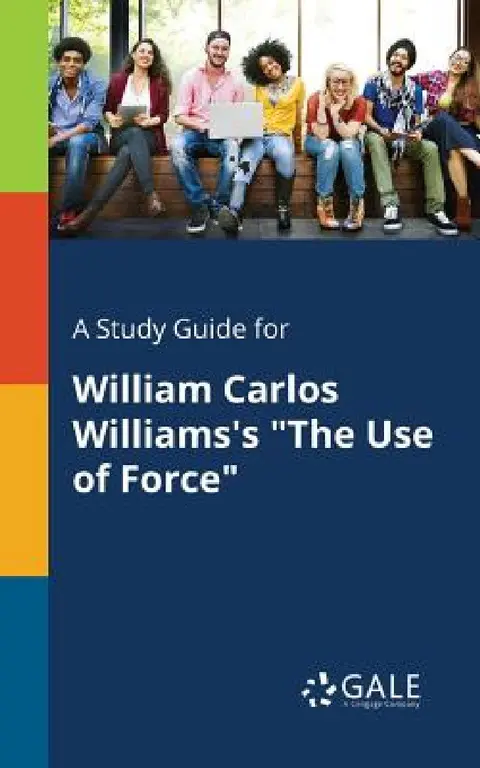 Cover of A Study Guide for William Carlos Williams's "The Use of Force"