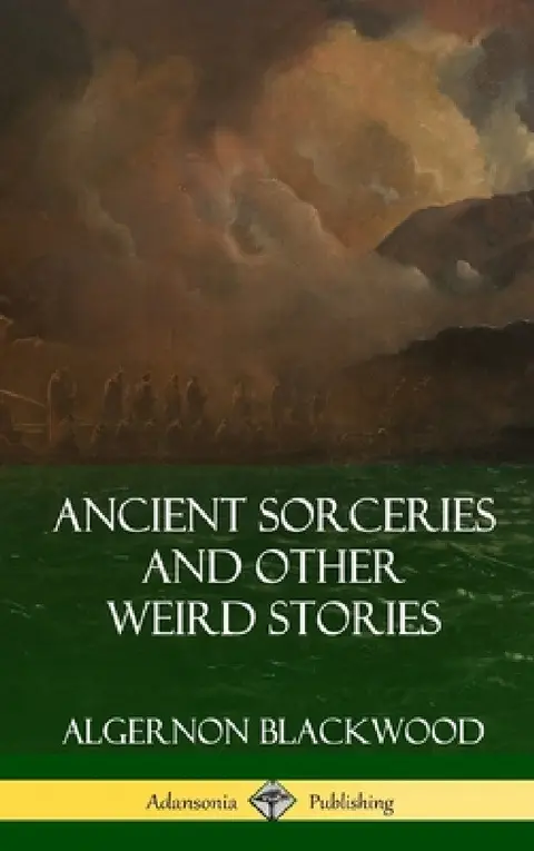 Cover of Ancient Sorceries and Other Weird Stories (Hardcover)