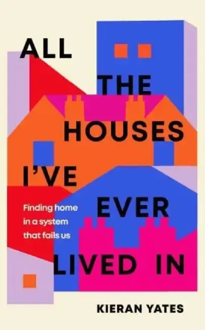Cover of All The Houses I've Ever Lived In