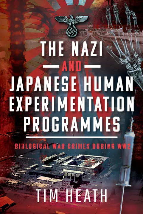 Cover of The Nazi and Japanese Human Experimentation Programmes