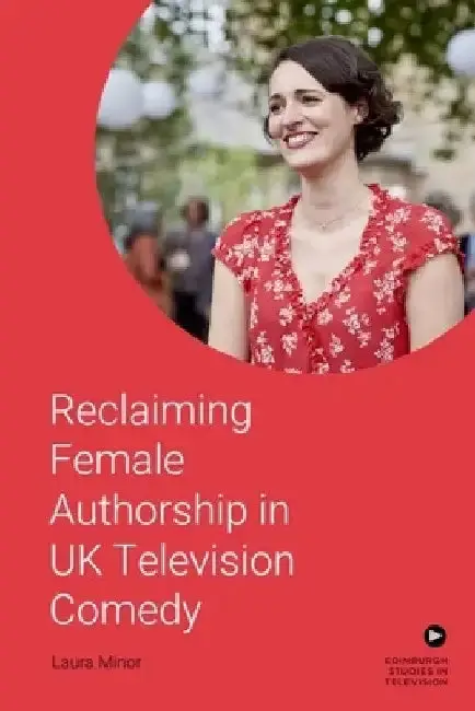 Cover of Reclaiming Female Authorship in Contemporary UK Television Comedy