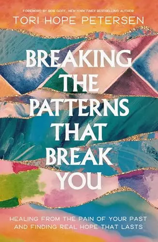 Cover of Breaking the Patterns That Break You