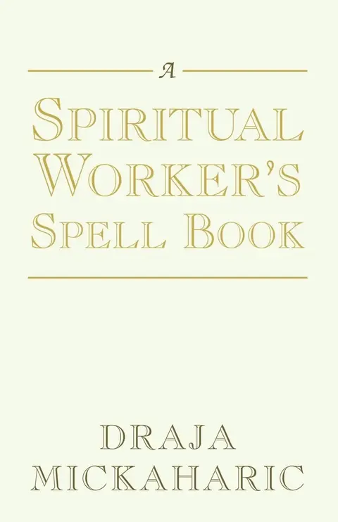 Cover of A Spiritual Worker's Spell Book