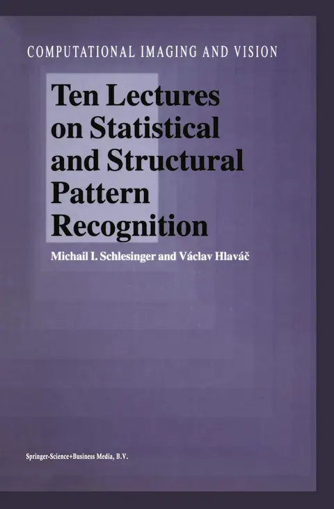 Cover of Ten Lectures on Statistical and Structural Pattern Recognition