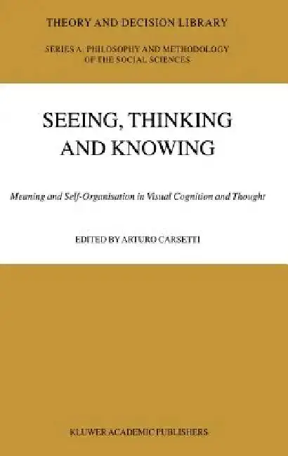Cover of Seeing, Thinking and Knowing