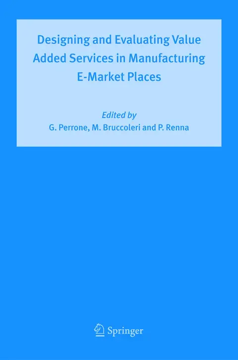 Cover of Designing and Evaluating Value Added Services in Manufacturing E-Market Places