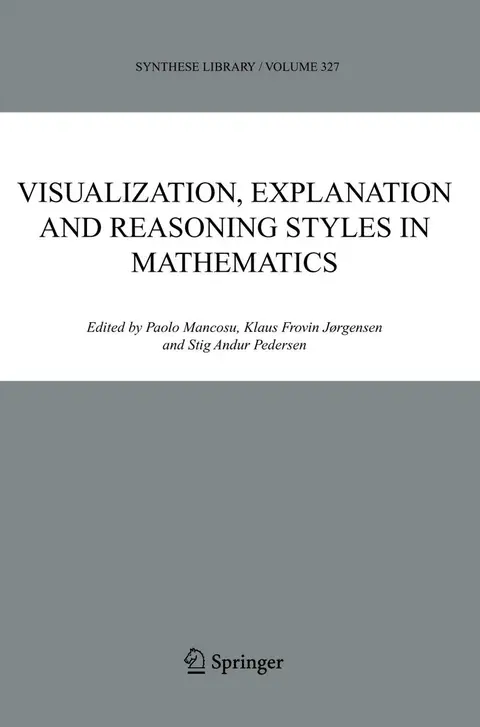 Cover of Visualization, Explanation and Reasoning Styles in Mathematics