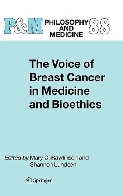 Cover of The Voice of Breast Cancer in Medicine and Bioethics