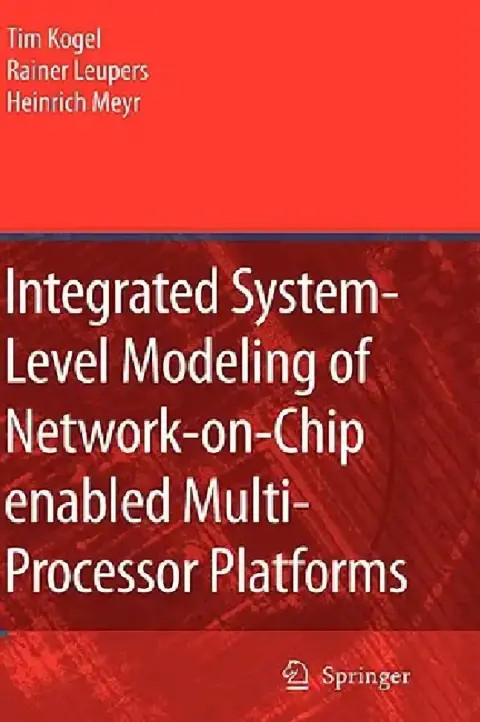 Cover of Integrated System-Level Modeling of Network-On-Chip Enabled Multi-Processor Platforms