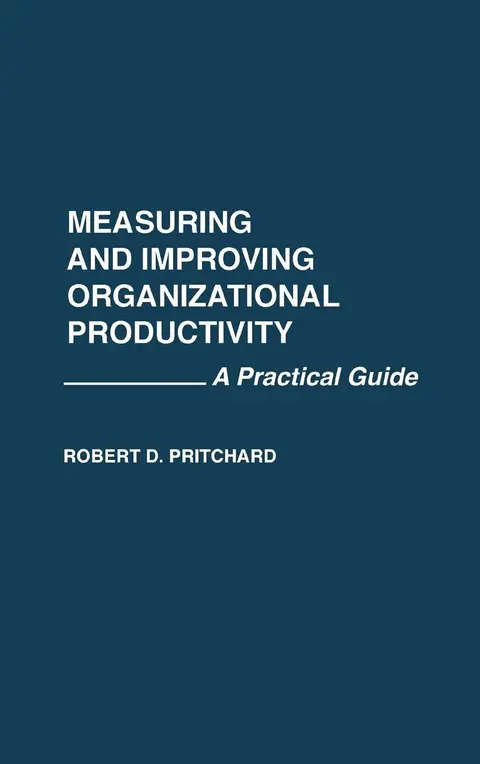 Cover of Measuring and Improving Organizational Productivity
