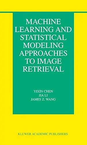 Cover of Machine Learning and Statistical Modeling Approaches to Image Retrieval