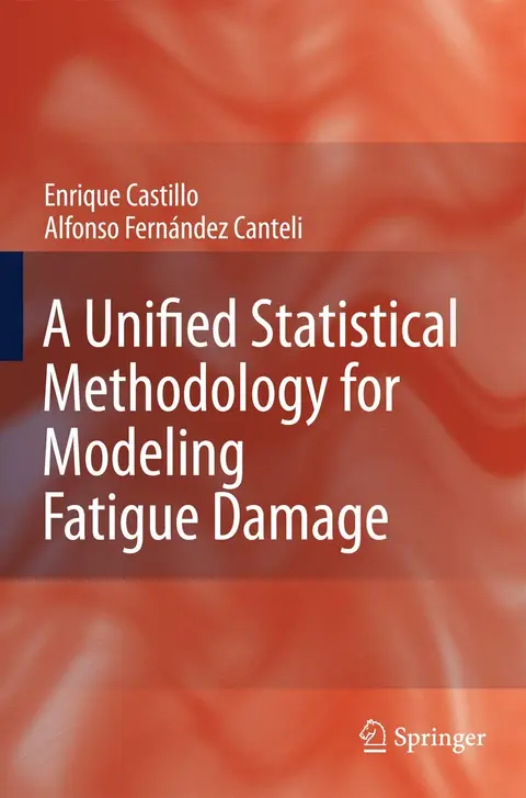 Cover of A Unified Statistical Methodology for Modeling Fatigue Damage