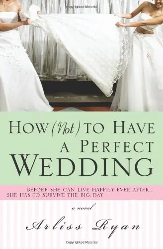 Cover of How (Not) to Have a Perfect Wedding